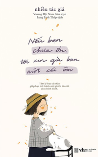Nếu bạn chưa ổn, tôi xin gửi bạn một cái ôm - Tâm lý học cá nhân giúp bạn trở thành một phiên bản tốt của chính mình