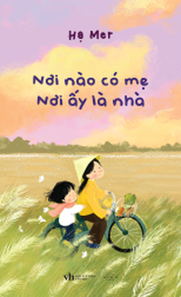 Nơi nào có mẹ, nơi ấy là nhà