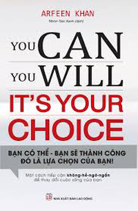 Sách - You Can, You Will . It'S Your Choice - Bạn Có Thể - Bạn Sẽ Thành Công - Đó Là Lựa Chọn Của Bạn 
