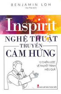Sách - Insprit - Nghệ Thuật Truyền Cảm Hứng - 12 Chiến Lược Để Thuyết Trình Hiệu Quả 