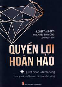 Sách - Quyền Lợi Hoàn Hảo - Quyết Đoán Và Bình Đẳng Trong Các Mối Quan Hệ Và Cuộc Sống 