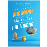 Sách - The Powers - Sức Mạnh Biến Đổi Cuộc Sống Tầm Thường Thành Phi Thường 