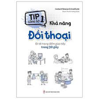 Sách - Tip công sở 1 - Khả năng đối thoại - Đi tới trọng điểm giao tiếp trong 30 giây