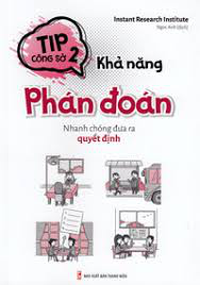 Sách - Tip công sở 2 - Khả năng phán đoán - Nhanh chóng đưa ra quyết định