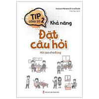 Sách - Tip công sở 2 - Khả năng đặt câu hỏi - Hỏi sao cho đúng