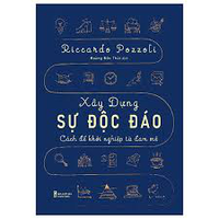 Sách - Xây dựng sự độc đáo - Cách để khởi nghiệp từ đam mê