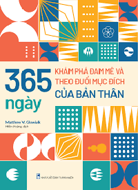 Sách - 365 Ngày khám phá đam mê và theo đuổi mục đích của bản thân