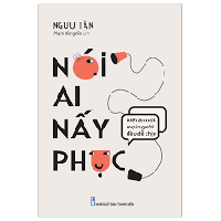Sách - Nói ai nấy phục - Biết ăn nói,mọi người đều dễ chịu