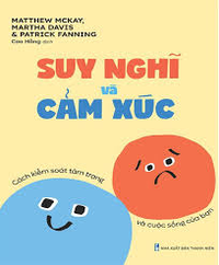 Sách - Suy nghĩ và cảm xúc - Cách kiểm soát tâm trạng và cuộc sống của bạn