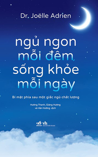 Ngủ ngon mỗi đêm, sống khỏe mỗi ngày - Bí mật phía sau một giấc ngủ chất lượng