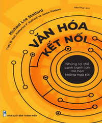 Sách - Văn hóa kết nôi - Những lợi thế cạnh tranh lớn mà bạn không ngờ tới