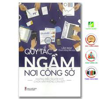 Sách - Quy Tắc Ngầm Nơi Công Sở - Những Điều Người Mới Chốn Văn Phòng Cần Biết 