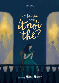 Tại sao em ít nói thế? 