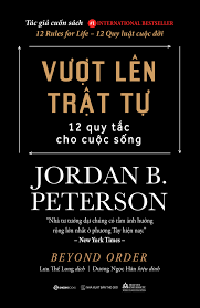 VƯỢT LÊN TRẬT TỰ - 12 Quy tắc cho cuộc sống