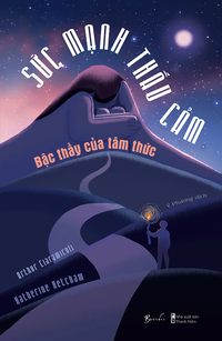 Sức mạnh thấu cảm - Bậc thấy của tâm thức
