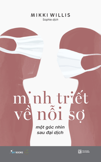 Minh triết về nỗi sợ - Một góc nhìn sau đại dịch