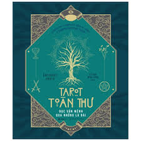 TAROT TOÀN THƯ - Đọc vận mệnh qua những lá bài 