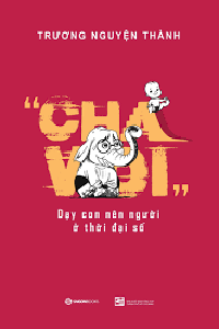 CHA VOI - Dạy con nên người ở thời đại số