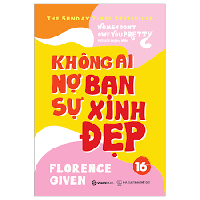 Không ai nợ bạn sự xinh đẹp