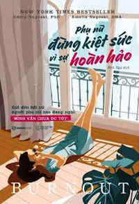 Phụ nữ - Đừng kiệt sức vì sự hoàn hảo