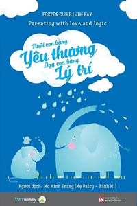 Nuôi con bằng yêu thương, dạy con bằng lý trí