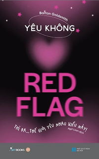 Yêu không red flag - Thì ra... thế giới yêu nhau kiểu này
