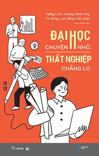 Đại học chuyện nhỏ, thất nghiệp chẳng lo