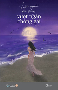 Làm người dịu dàng vượt ngàn chông gai