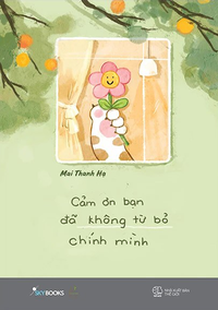 Cảm ơn bạn đã không từ bỏ chính mình