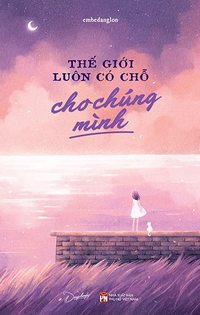 Thế giới luôn có chỗ cho chúng mình