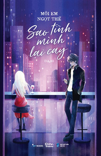 Môi em ngọt thế sao tình mình lại cay