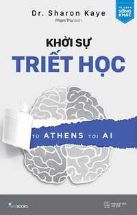 Khởi sự triết học - Từ Athens tới Al
