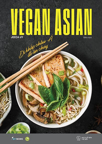 Vegan Asian - Đi khắp Châu á để ăn chay