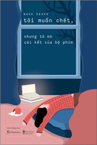 Tôi muốn chết nhưng tò mò cái kết của bộ phim