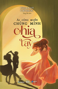 Ai cũng muốn chúng mình chia tay