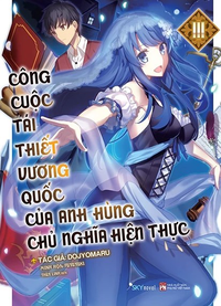 Công cuộc tái thiết vương quốc của anh hùng chủ nghĩa hiện thực Tập 3