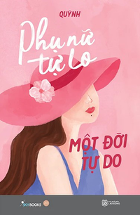 Phụ nữ tự lo, một đời tự do