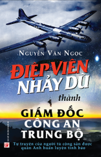 Điệp viên nhảy dù thành giám đốc công an trung bộ