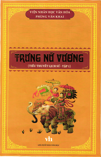 Trưng nữ vương (Tiểu thuyết lịch sử) tập 1