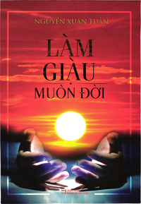 Làm giàu muôn đời.